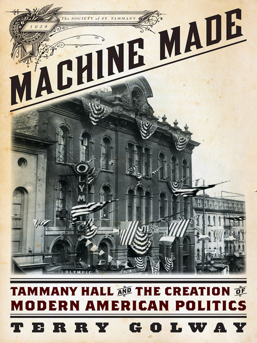 Title details for Machine Made by Terry Golway - Wait list